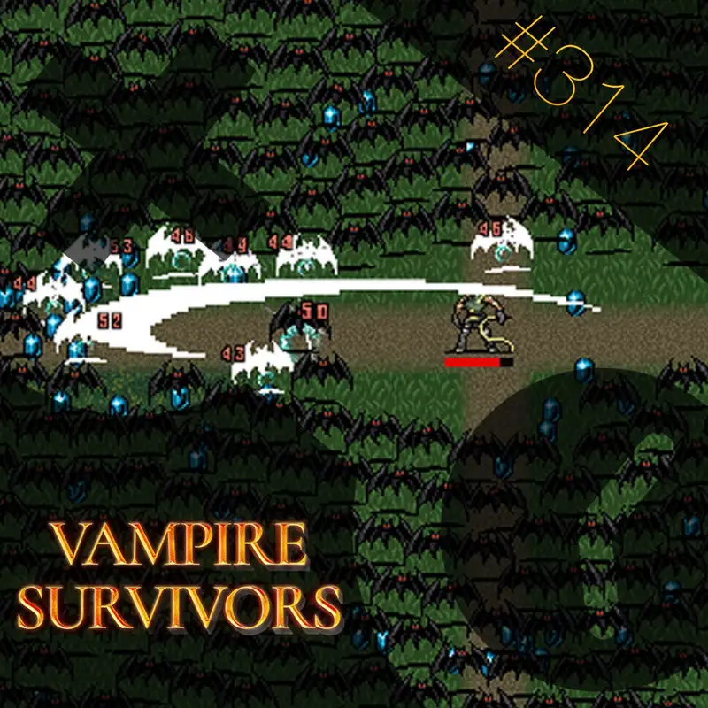 314: Vampire Survivors