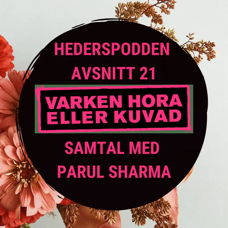 Parul Sharma om hedersproblematik och mänskliga rättigheter i Sydasien | Hederspodden