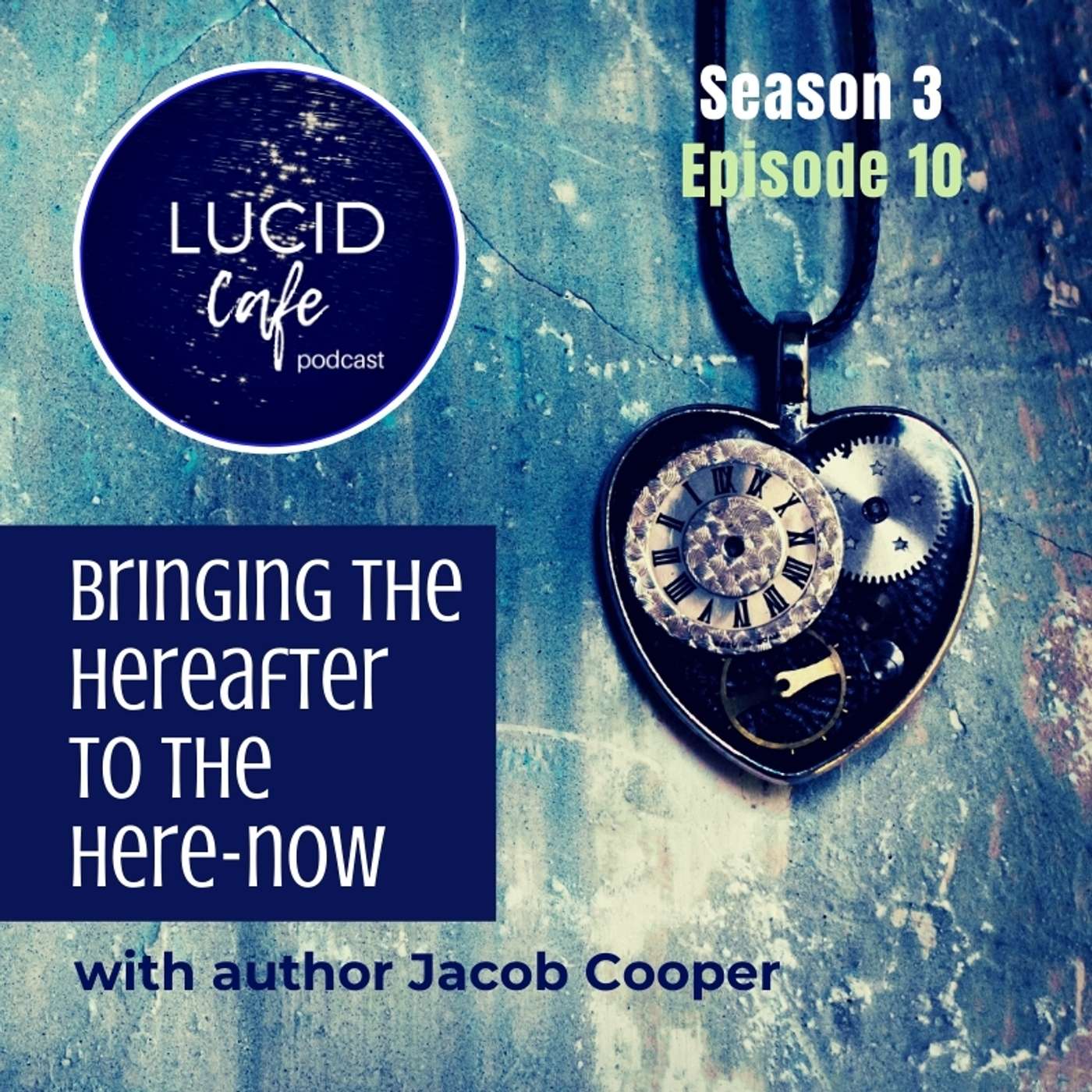 Bringing the Hereafter to the Here-Now with author Jacob Cooper episode artwork