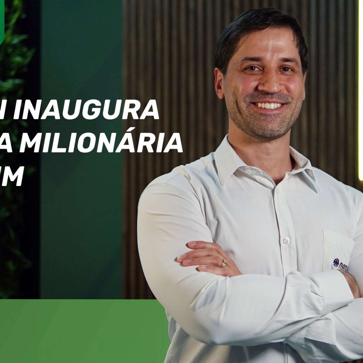 Minas S/A | Nansen investe R$ 265 milhões em fábrica em Minas Gerais episode artwork