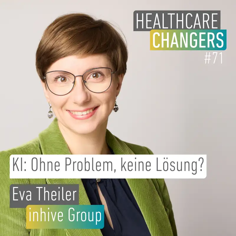 #71: KI - Ohne Problem, keine Lösung? [>] Eva Theiler, inhive Group