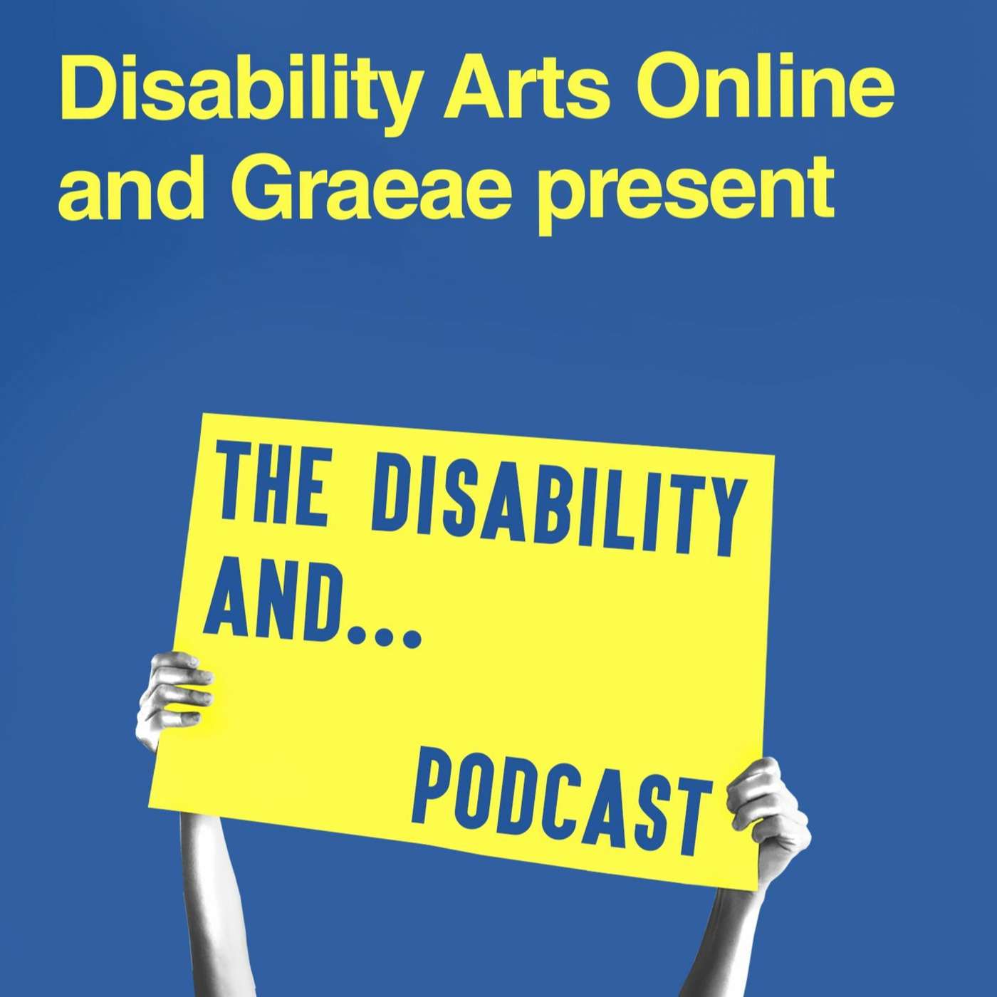 Disability Arts Online presents The Disability and...Podcast