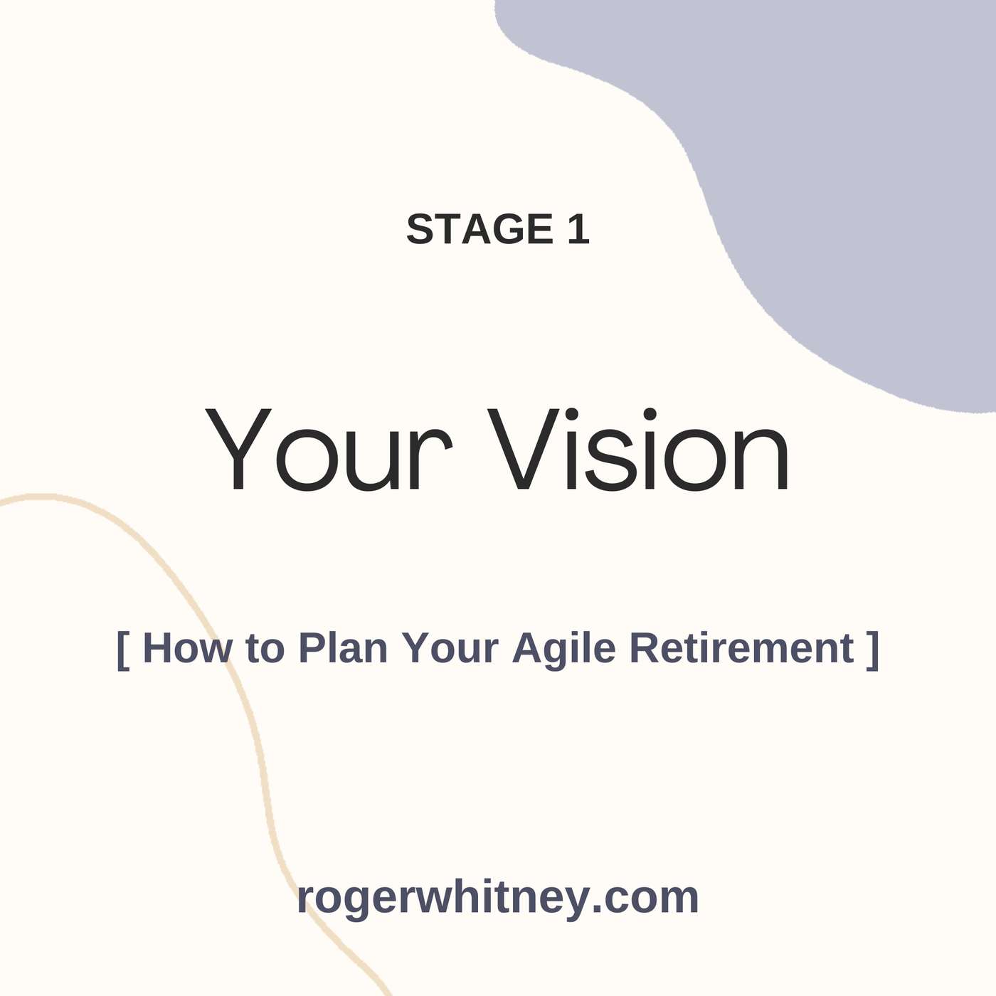 How to Plan Your Agile Retirement: Stage 1 - Your Vision