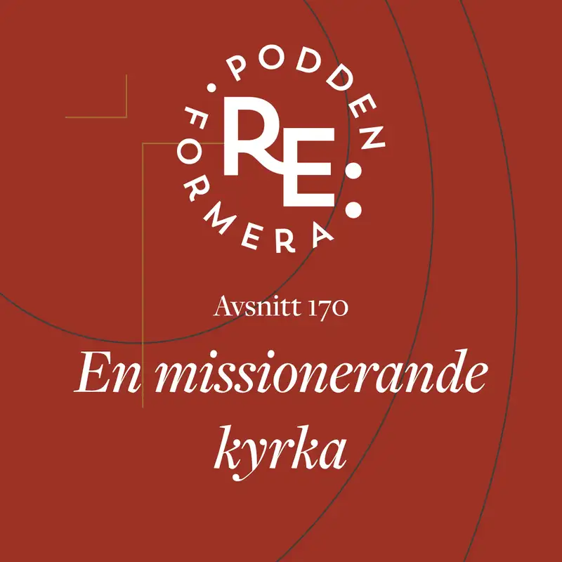 Avsnitt 170 - En missionerande kyrka 