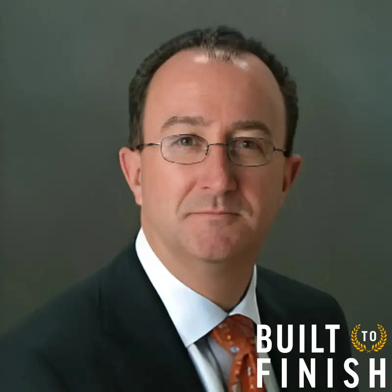 Hiring Right, Leading Strong, and Exiting Smart - Leo Fox - Built to Finish - Episode # 005