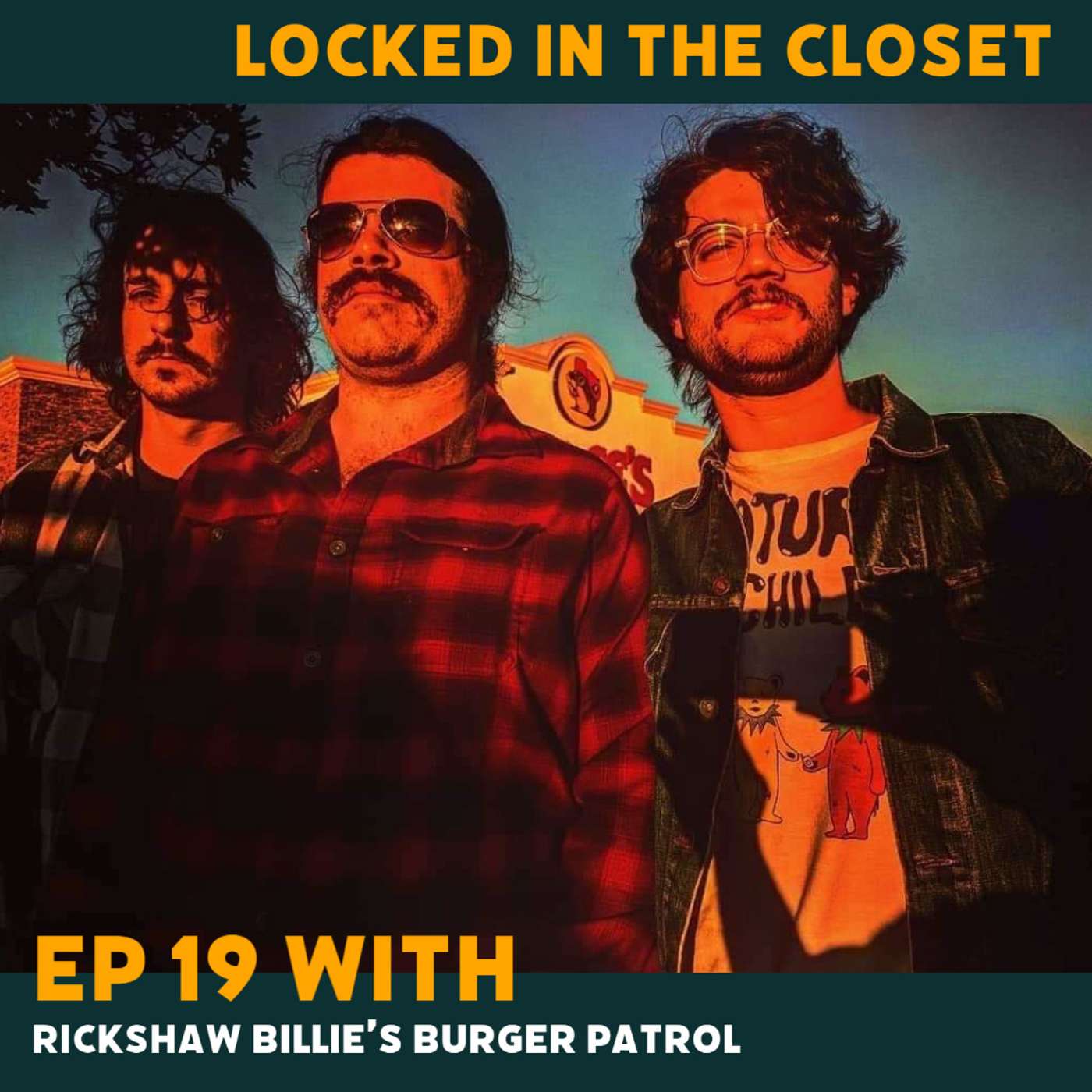 Locked In The Closet - Ep 19 with Rickshaw Billie's Burger Patrol