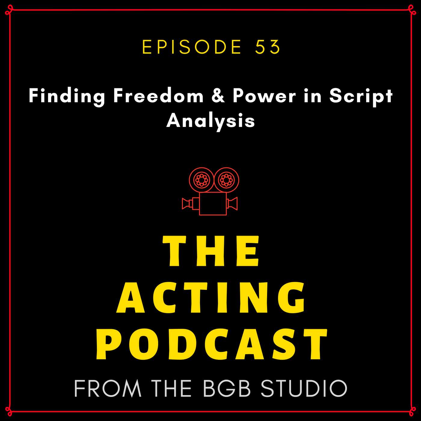 Ep. 53: Finding Freedom & Power in Script Analysis episode artwork