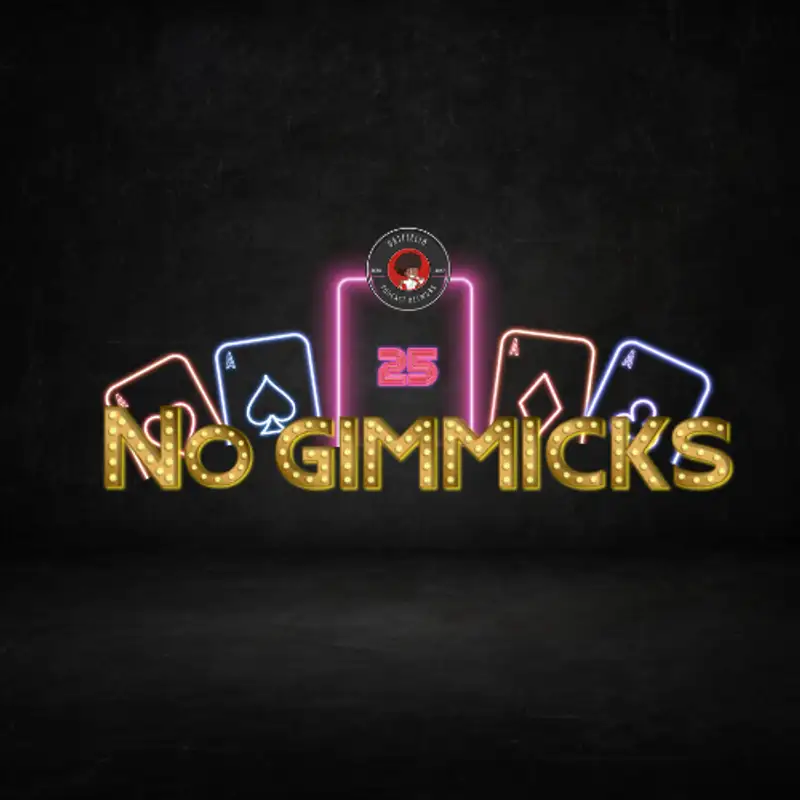 No Gimmicks Podcast
