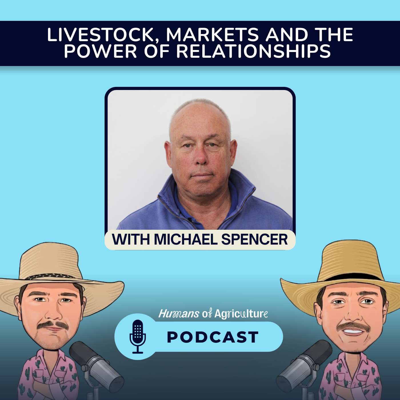 Tom & Mick: Livestock, Markets and the Power of Relationships with Michael Spencer