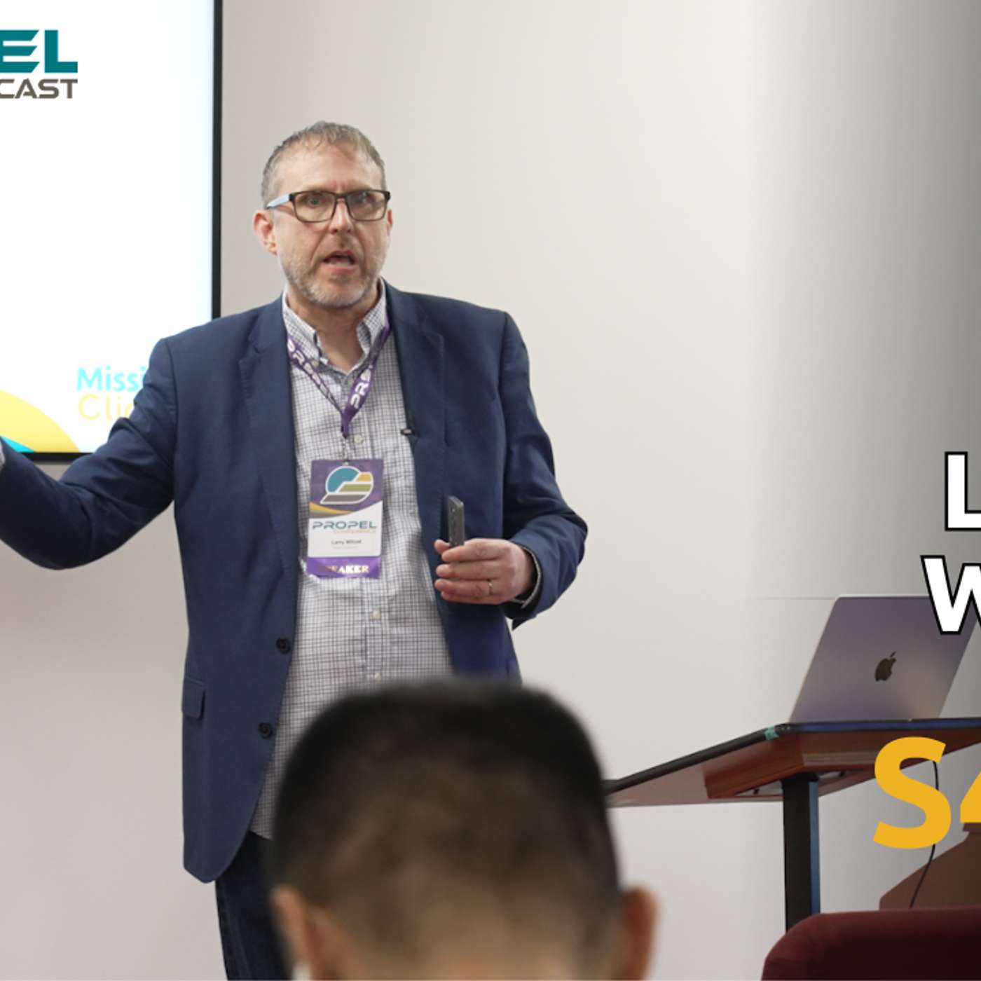 The Propel Podcast - Dr. Larry Witzel - Beyond Views and Clicks: A Strategic Framework for Digital Evangelism episode artwork