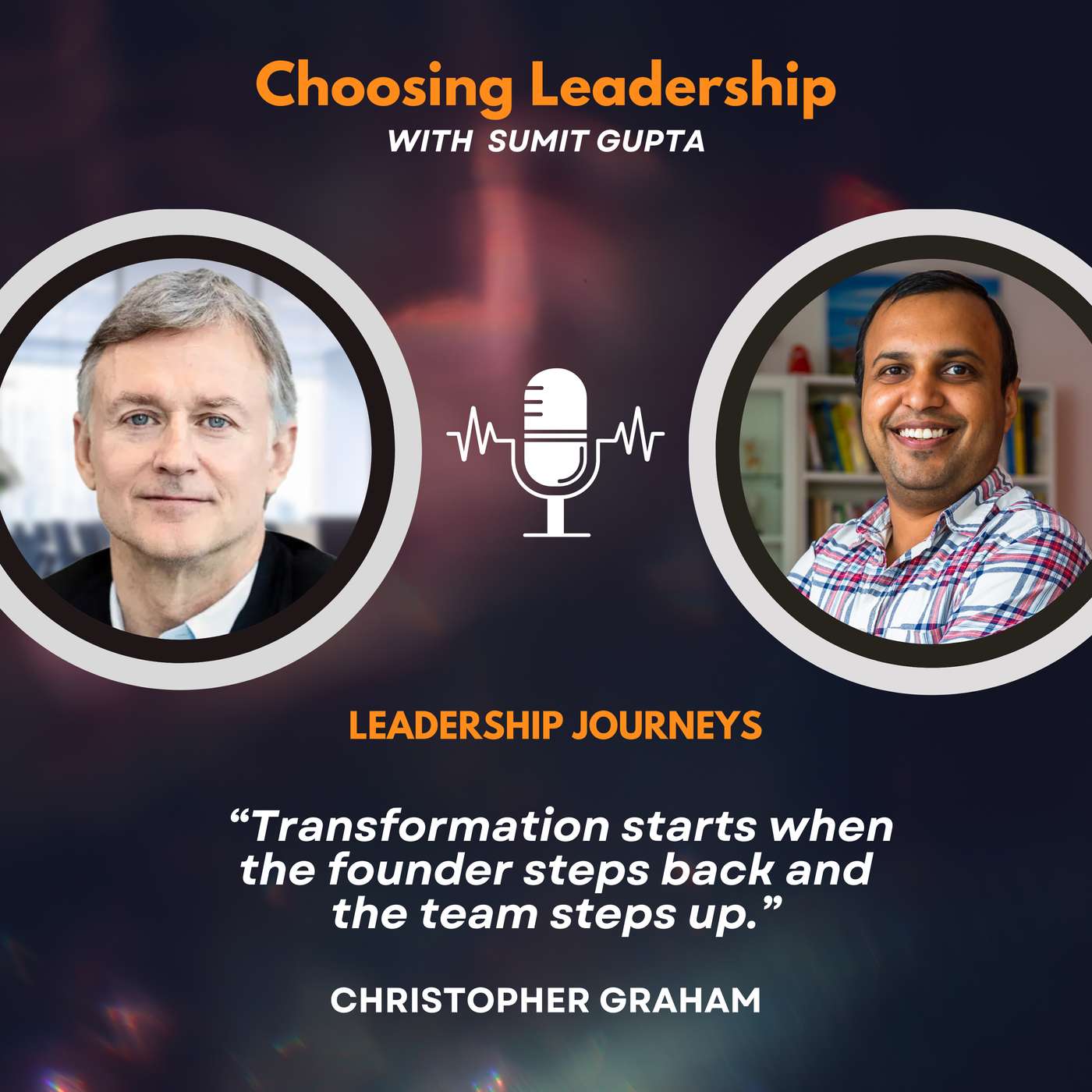 Leadership Journeys [274] - Christopher Graham - “Transformation starts when the founder steps back and the team steps up.”