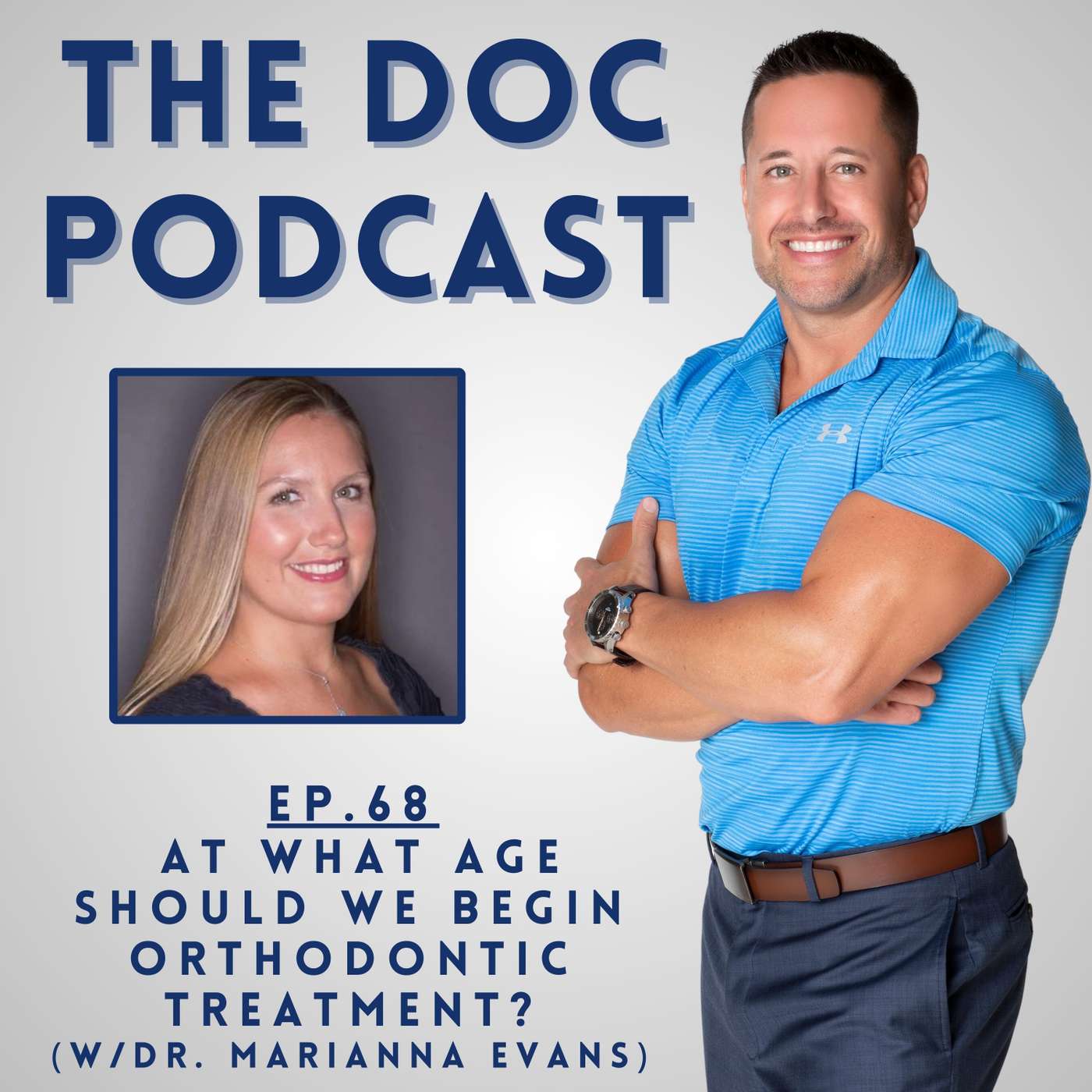 At What Age Should We Begin Orthodontic Treatment? (w/Dr. Marianna Evans) [Ep.68]