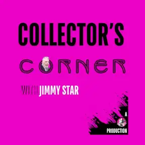 Collector's Corner with Jimmy Star
