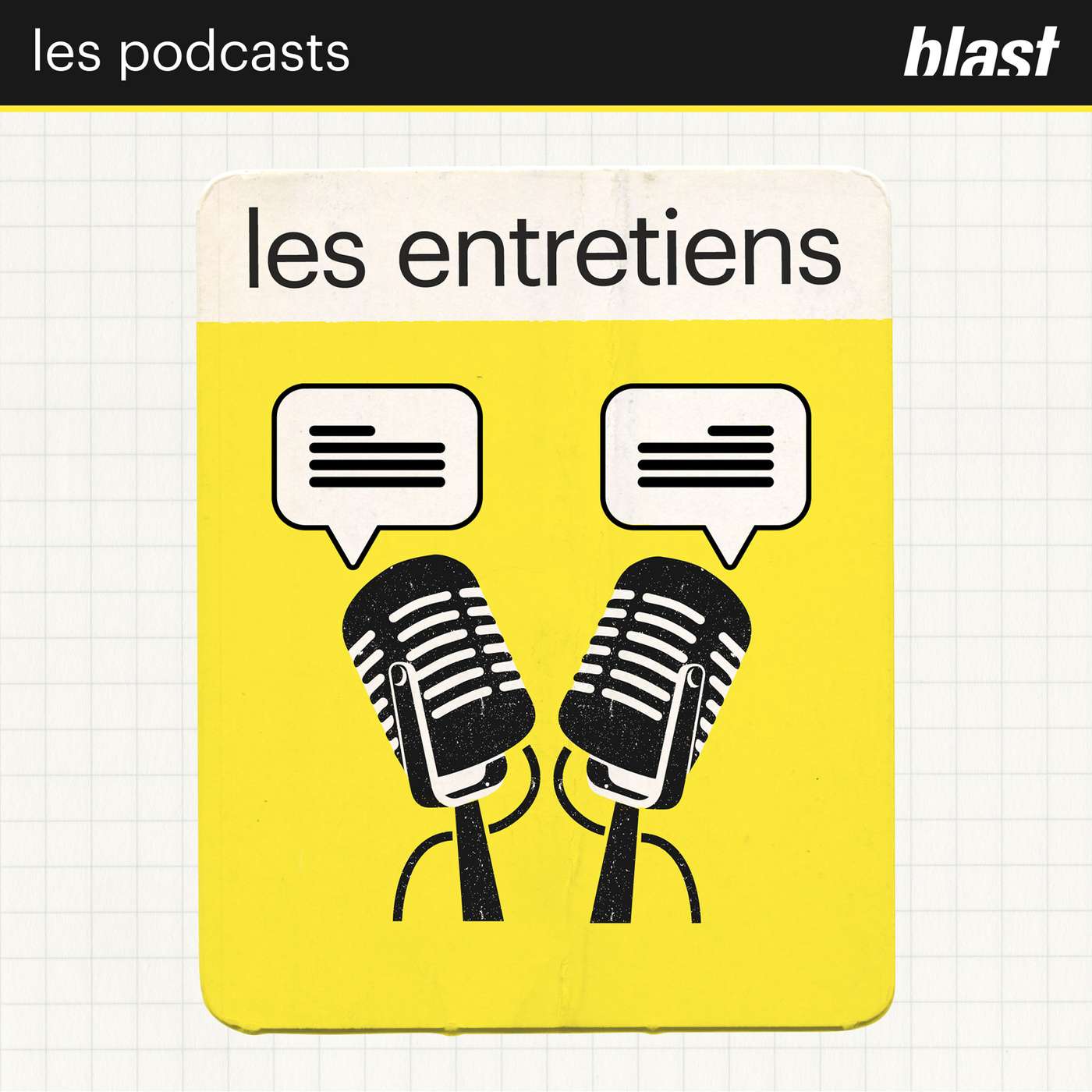 Blast - Les entretiens