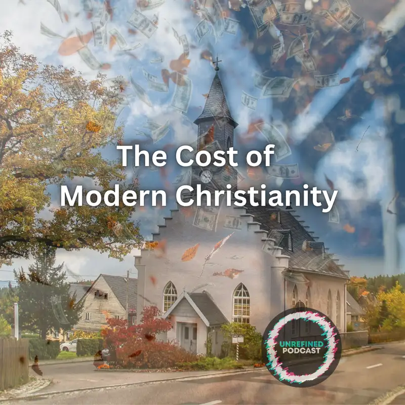 E178 The Cost of Modern Christianity