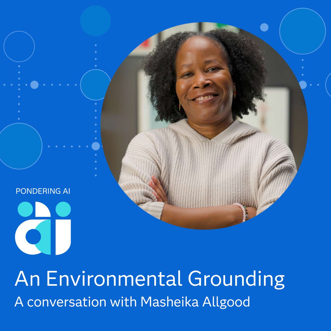 An Environmental Grounding with Masheika Allgood An Environmental Grounding with Masheika Allgood