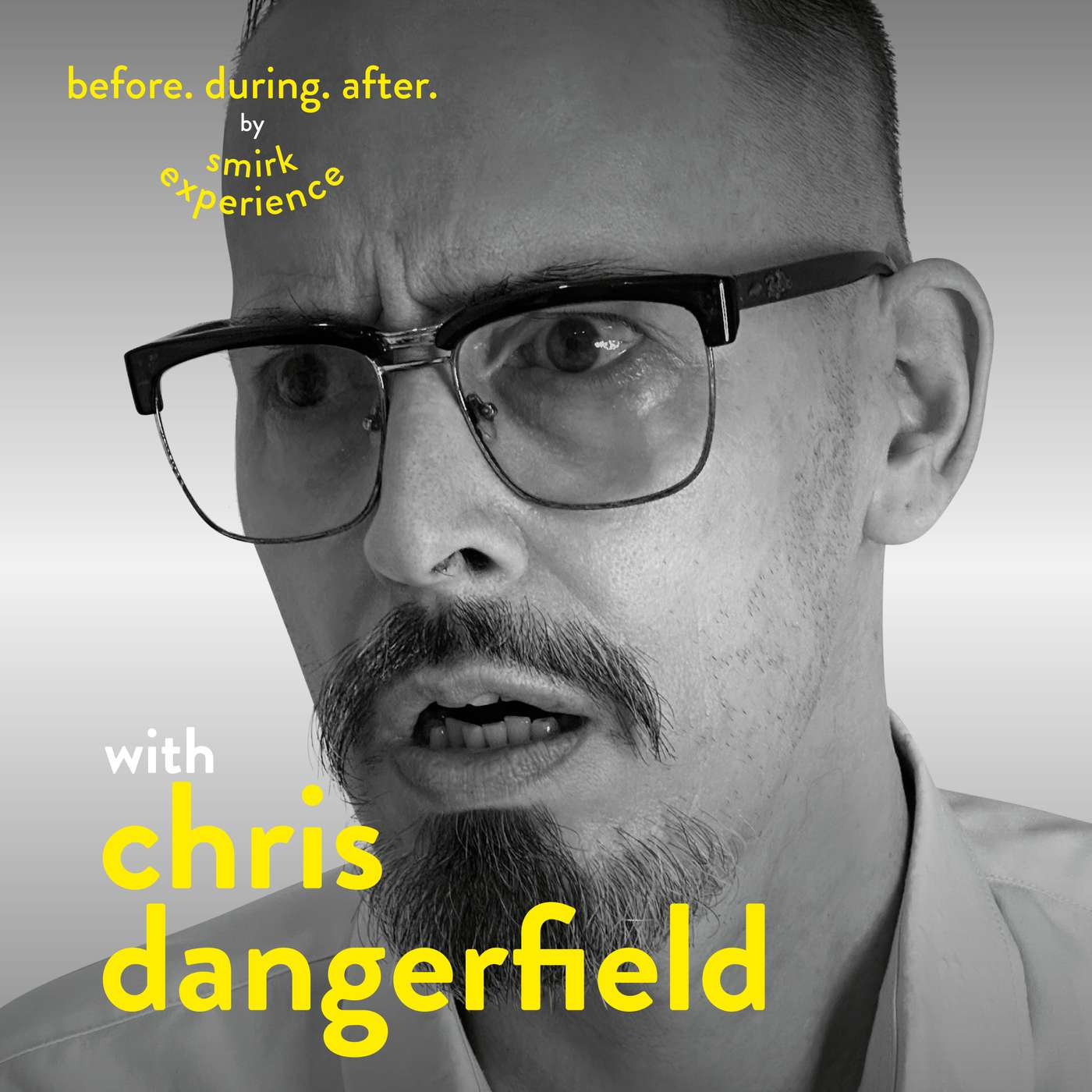 Before. During. After. with Chris Dangerfield
