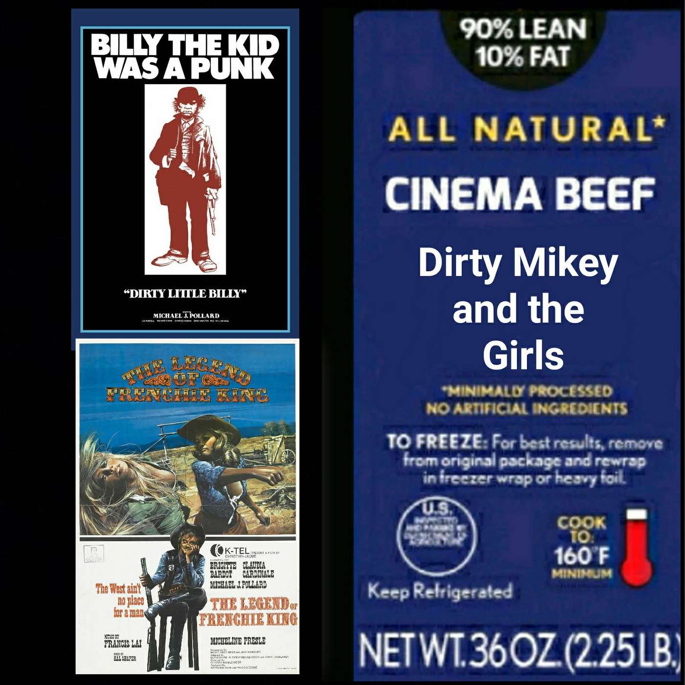 Cinema Beef Podcast : Dirty Mikey and the Girls (The Legend Of Frenchie King/Dirty Little Billy)
