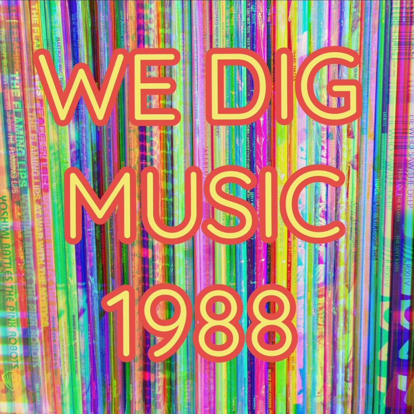 We Dig Music - Series 4 Episode 8 - Best of 1988 episode artwork