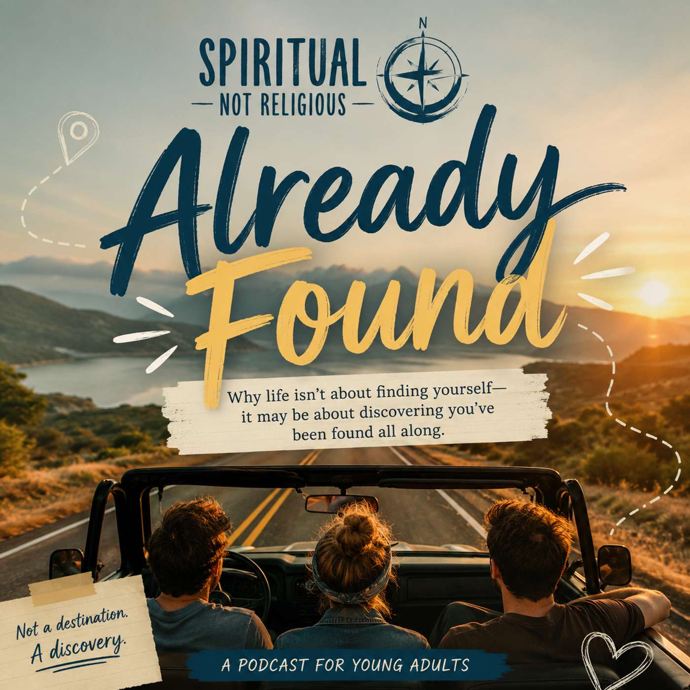 Already Found: Why Life Isn't about finding yourself- it may be about discovering you've been found all along. episode artwork