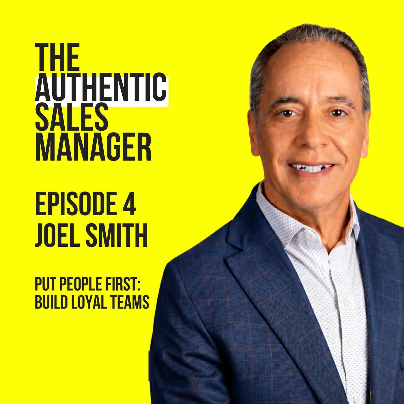 Put People First: Build Loyal Teams with Joel Smith
