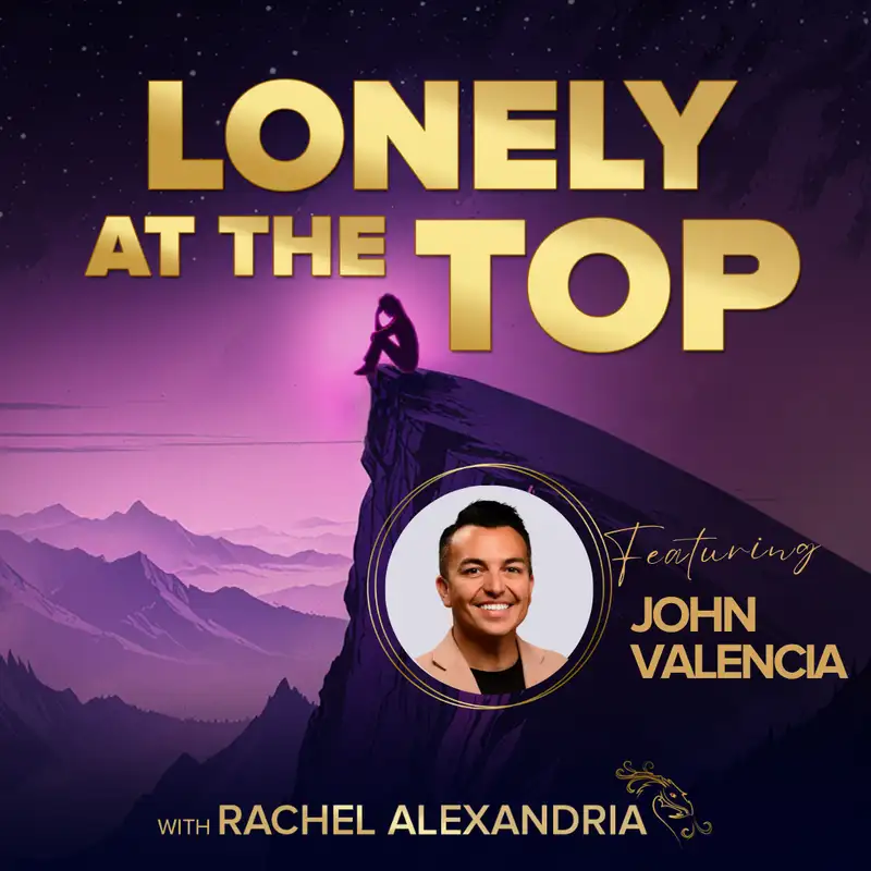 Building Billion-Dollar Change Without Losing Connection with John Valencia