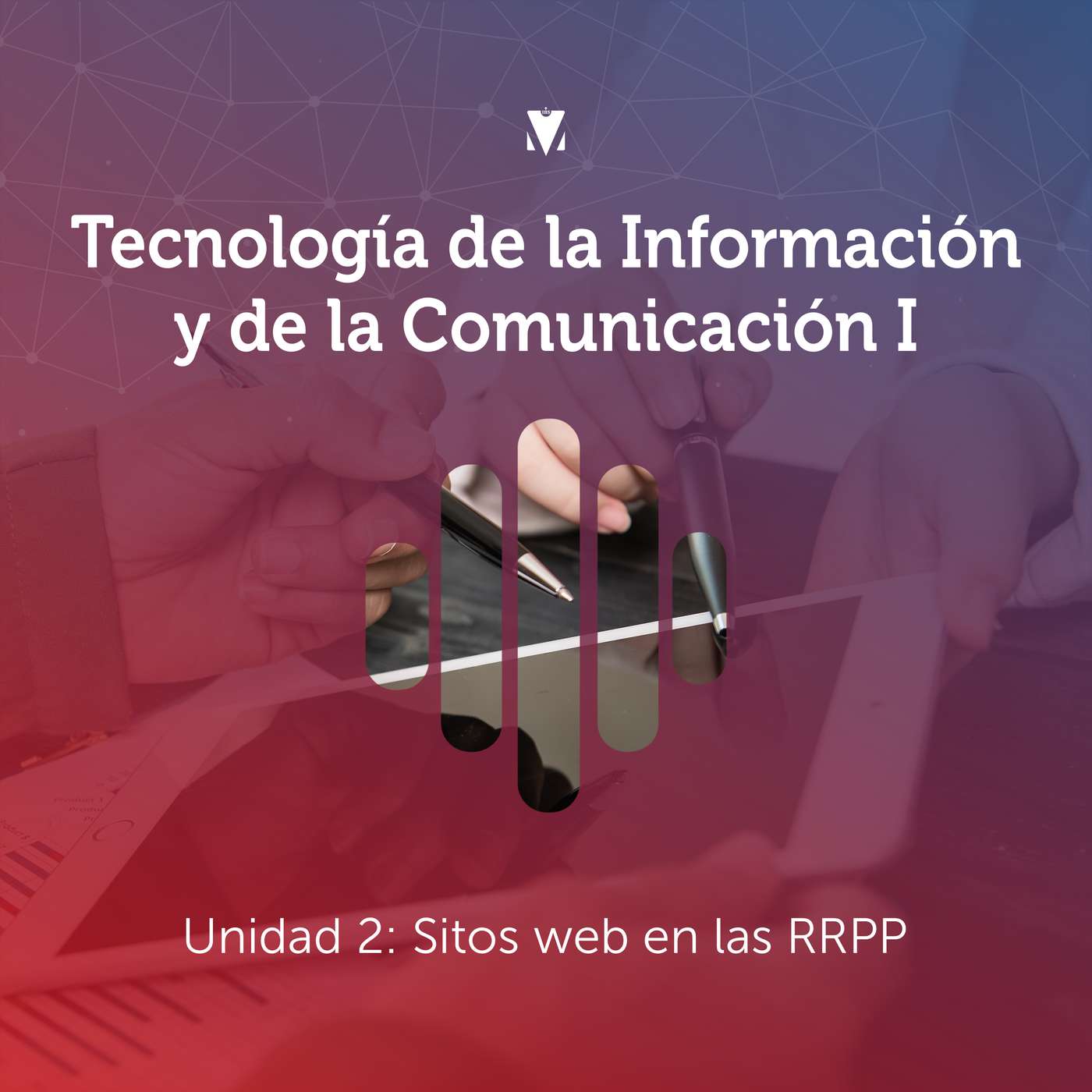 3 - TECNOLOGÍA DE LA INFORMACIÓN Y DE LA COMUNICACIÓN I: Unidad 2 - Sitios web en las RRPP episode artwork