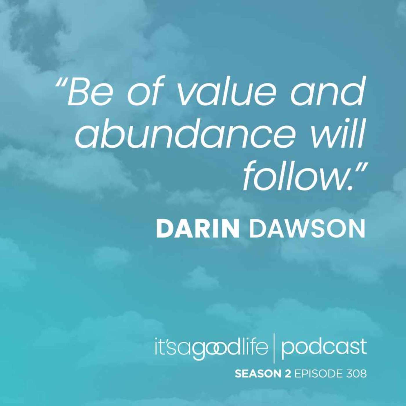 S2E308 The Secret Ingredient to Make More Sales with Darin Dawson