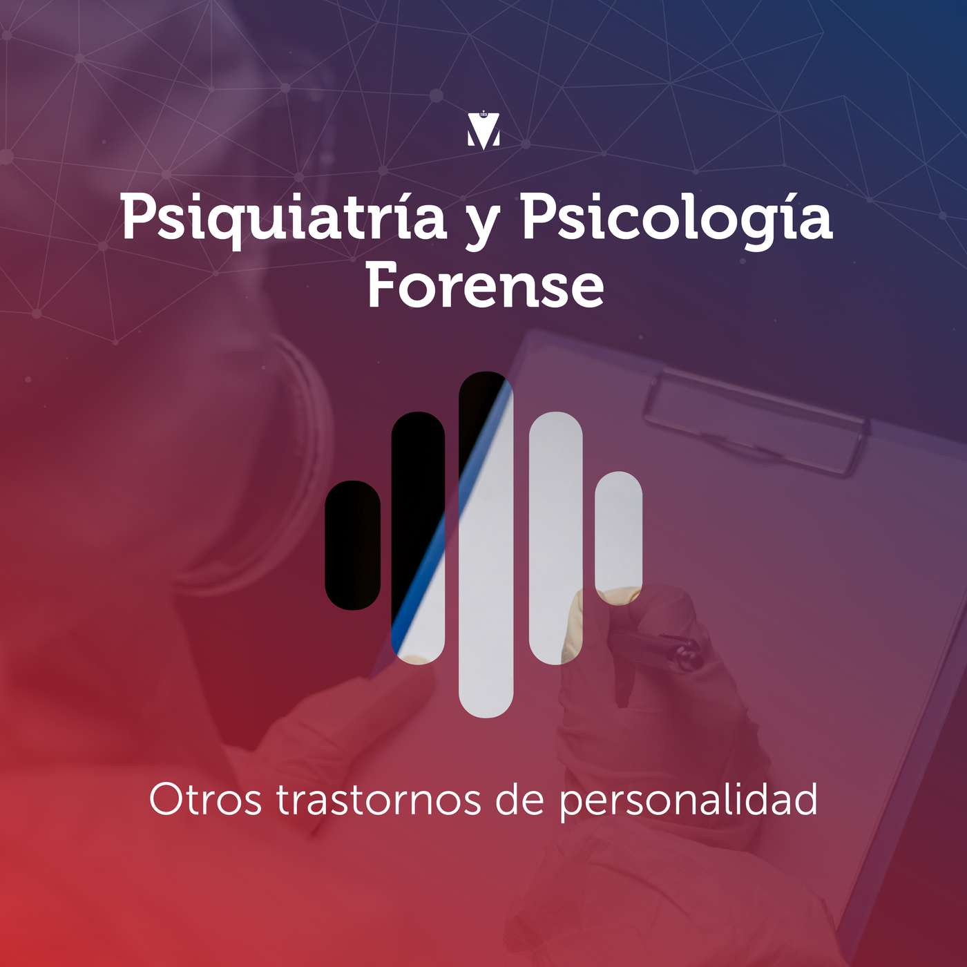 17 - PSIQUIATRÍA Y PSICOLOGÍA FORENSE: OTROS TRASTORNOS DE PERSONALIDAD episode artwork