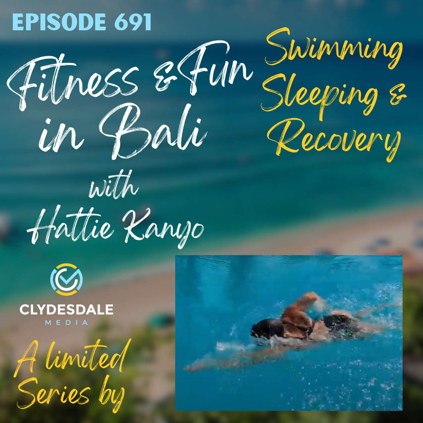 Fitness & Fun in Bali with Hattie Kanyo - Swimming, Sleep and Recovery episode artwork