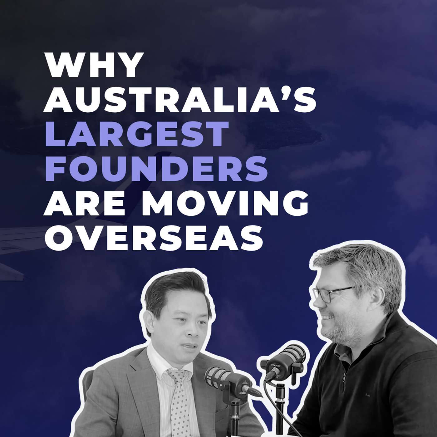 Why Australia’s Largest Founders Are Moving Overseas episode artwork
