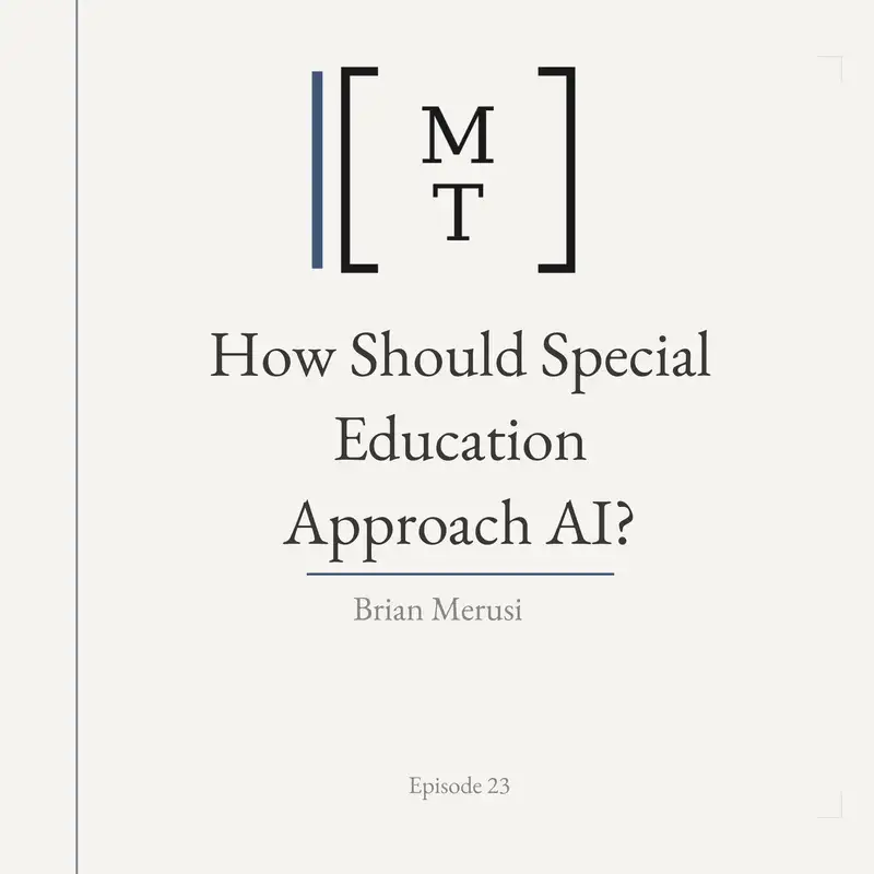 How Should Special Education Approach AI? - Brian Merusi