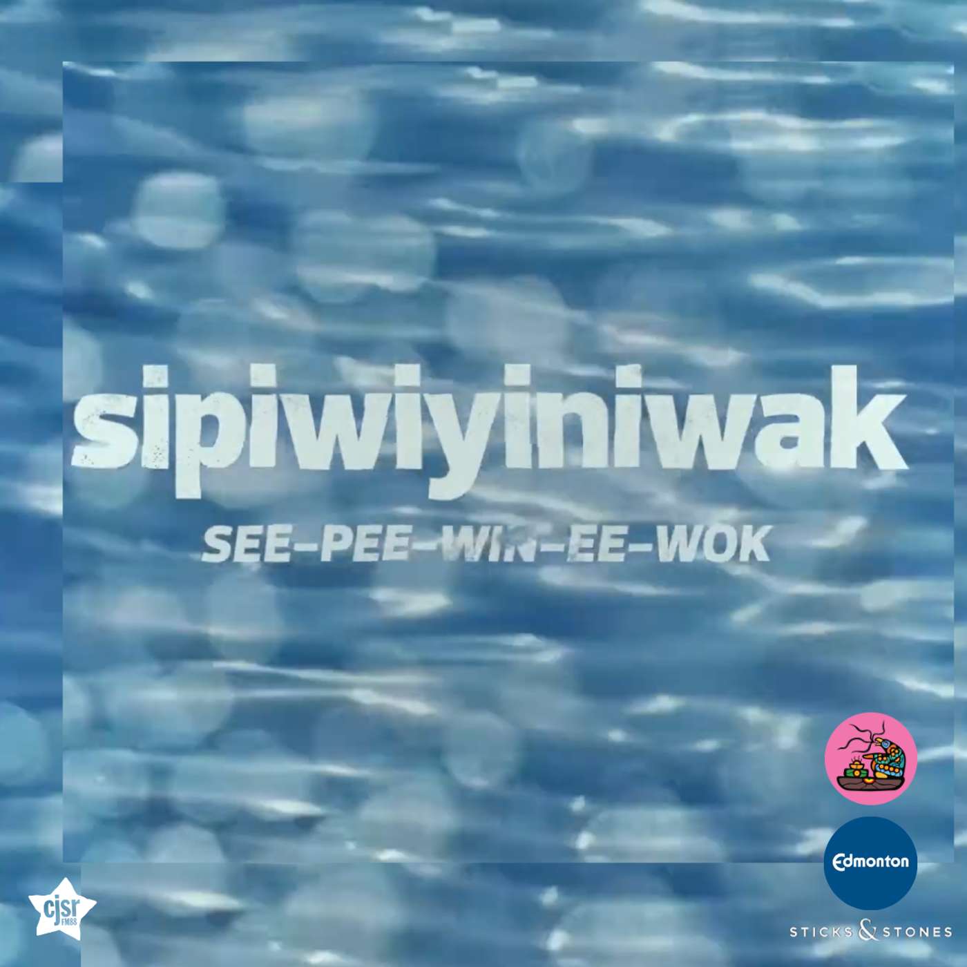 Sipiwiyiniwak | Edmonton Ward Names episode artwork