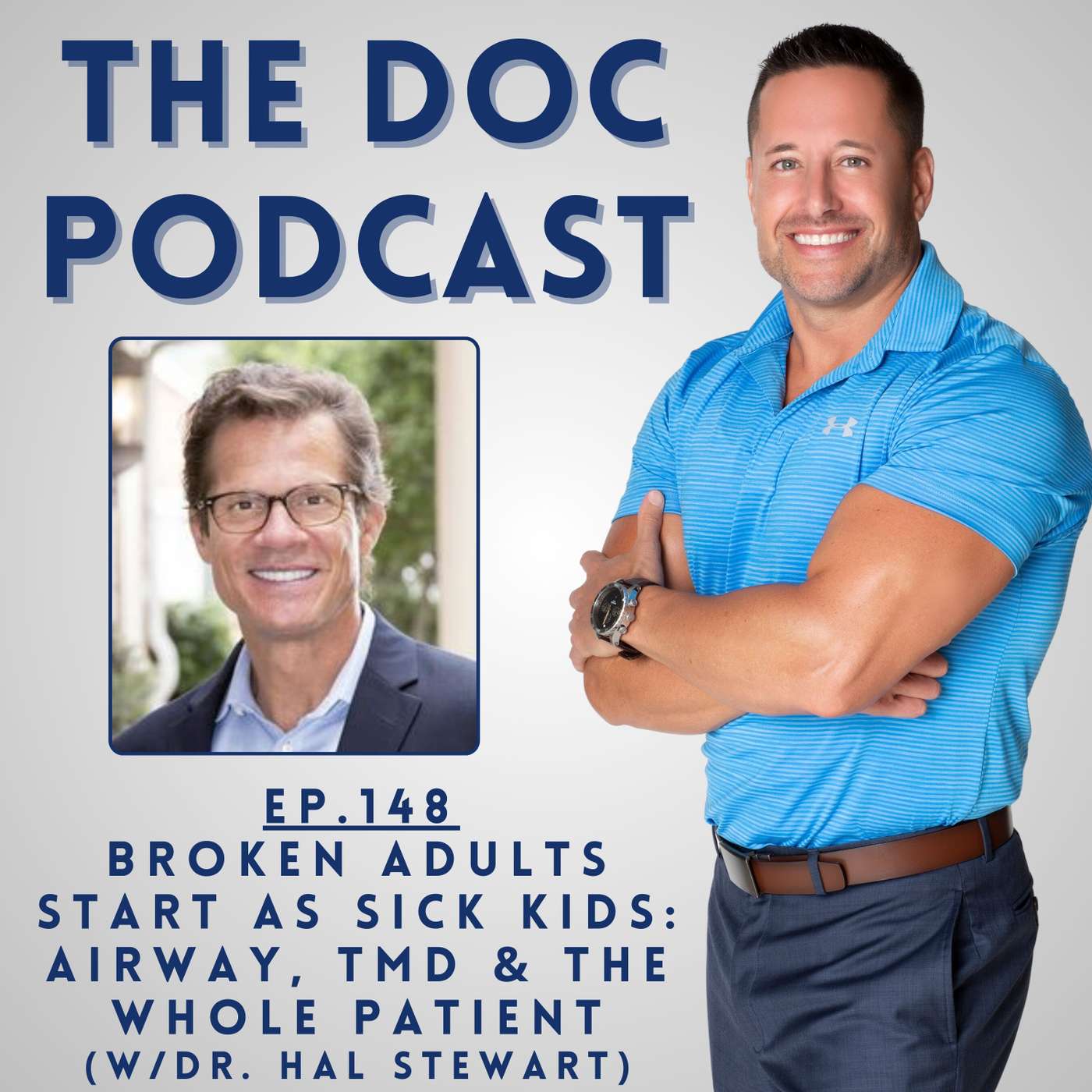 Broken Adults Start as Sick Kids: Airway, TMD & the Whole Patient (w/Dr. Hal Stewart) [Ep.148]
