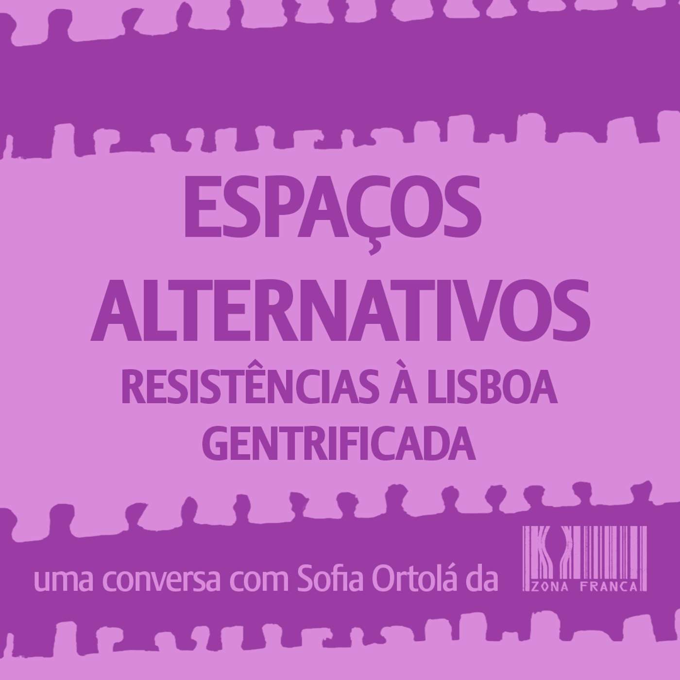 Espaços Alternativos: Resistências à Lisboa Gentrificada episode artwork