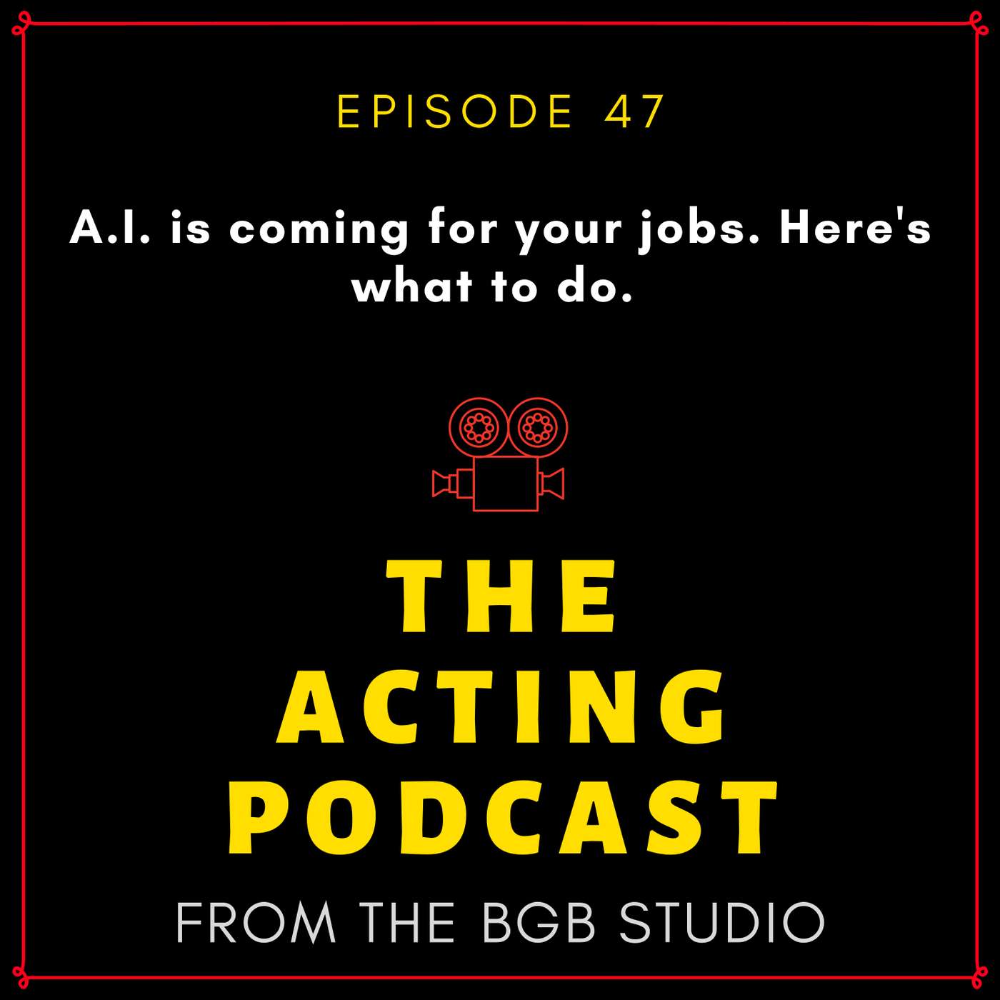 Ep. 47: A.I. is coming for your jobs. Here's what to do. episode artwork