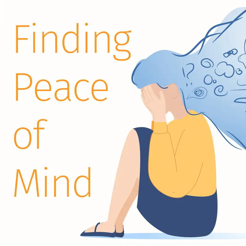 Episode 43: Finding Peace of Mind