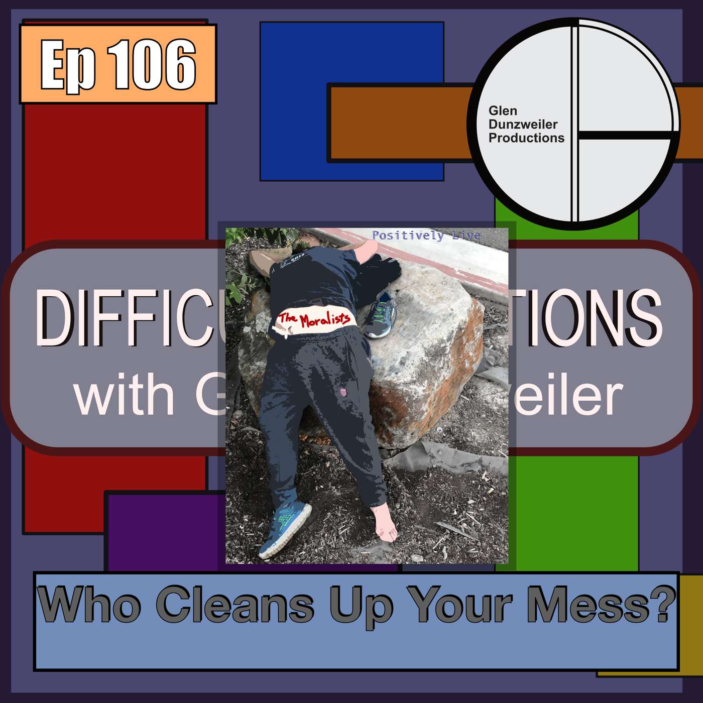 Difficult Questions: Who Cleans Up Your Mess? episode artwork