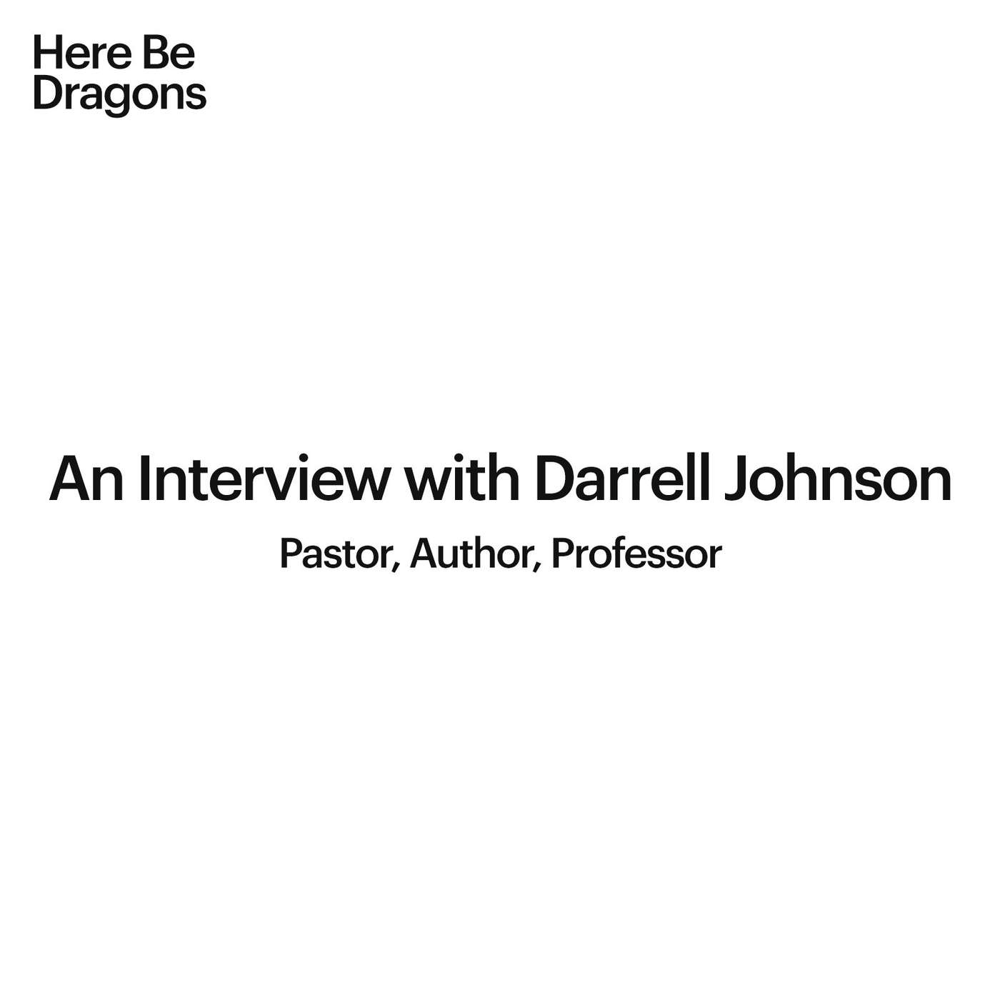 An Interview with Darrell Johnson: Pastor, Author, Professor episode artwork