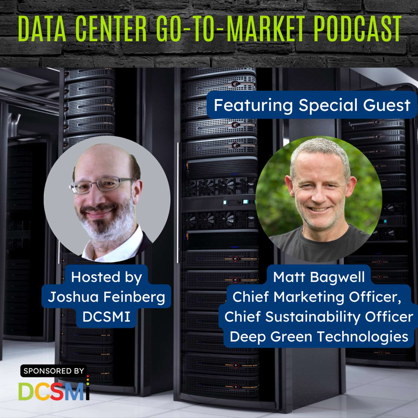 Ep. 106 Matt Bagwell, Chief Marketing Officer and Chief Sustainability Officer of Deep Green | Data Center Go-to-Market Podcast