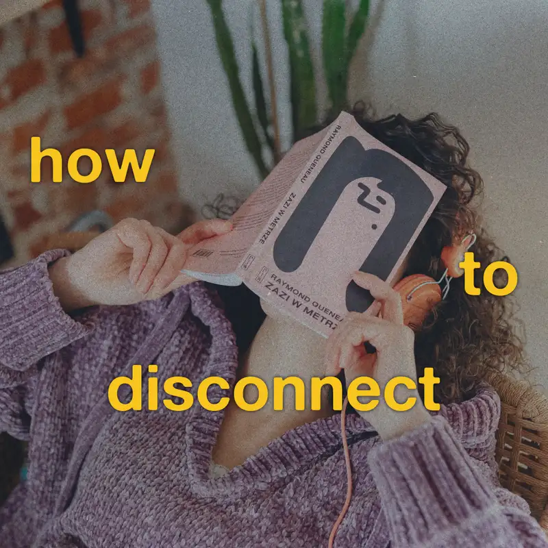 How to Disconnect | The Zero Dot Podcast #8