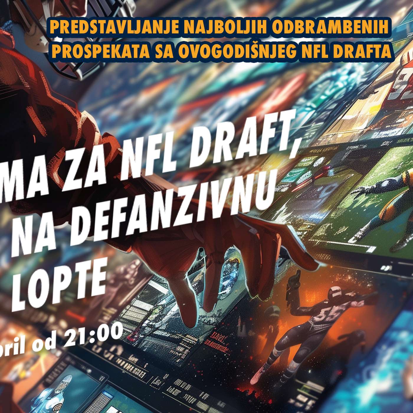 99 jardi #181 NFL: PREDSTAVLJANJE NAJBOLJIH ODBRAMBENIH PROSPEKATA SA OVOGODIŠNJEG NFL DRAFTA