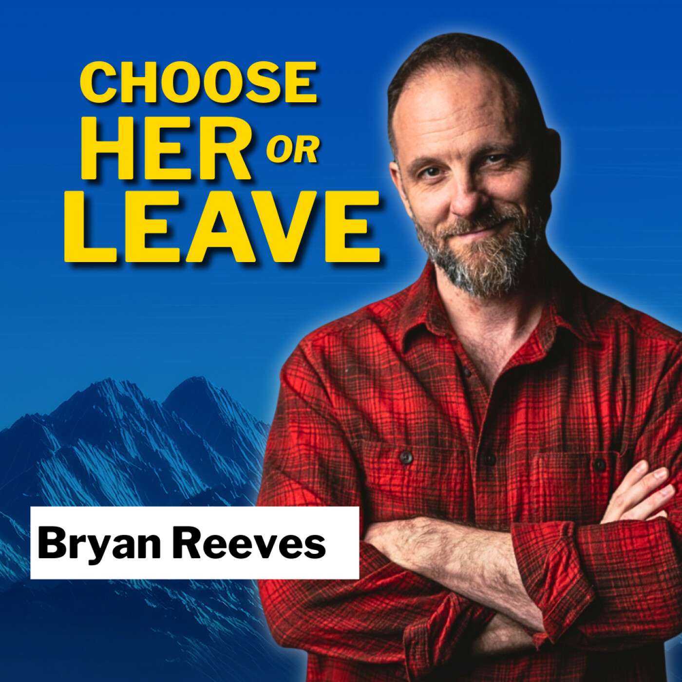 Choose Her Every Day or Leave Her: Bryan Reeves on Men, Commitment, Relationships and the Cost of Emotional Absence