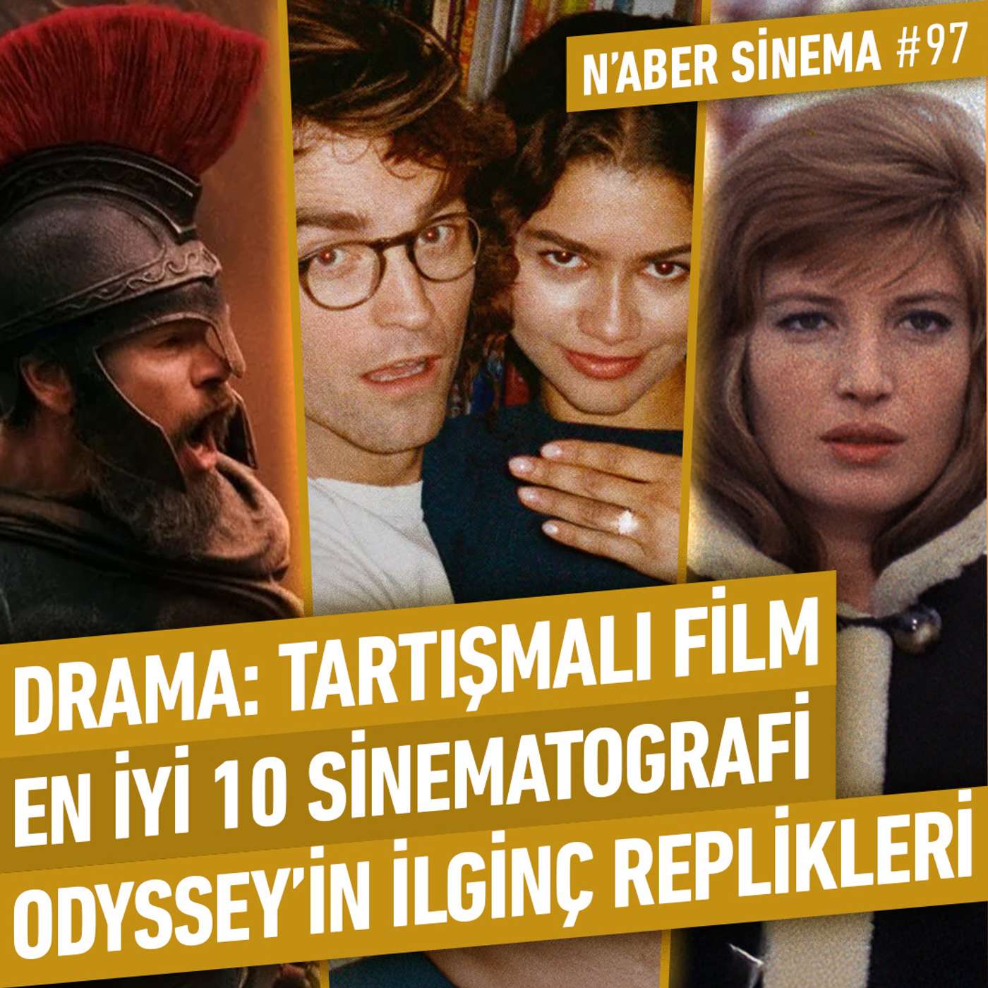 Drama, En İyi 10 Sinematografi, Odyssey'in Fragmanı, Hollywood'daki İmza Korkusu | N'aber Sinema #97 episode artwork