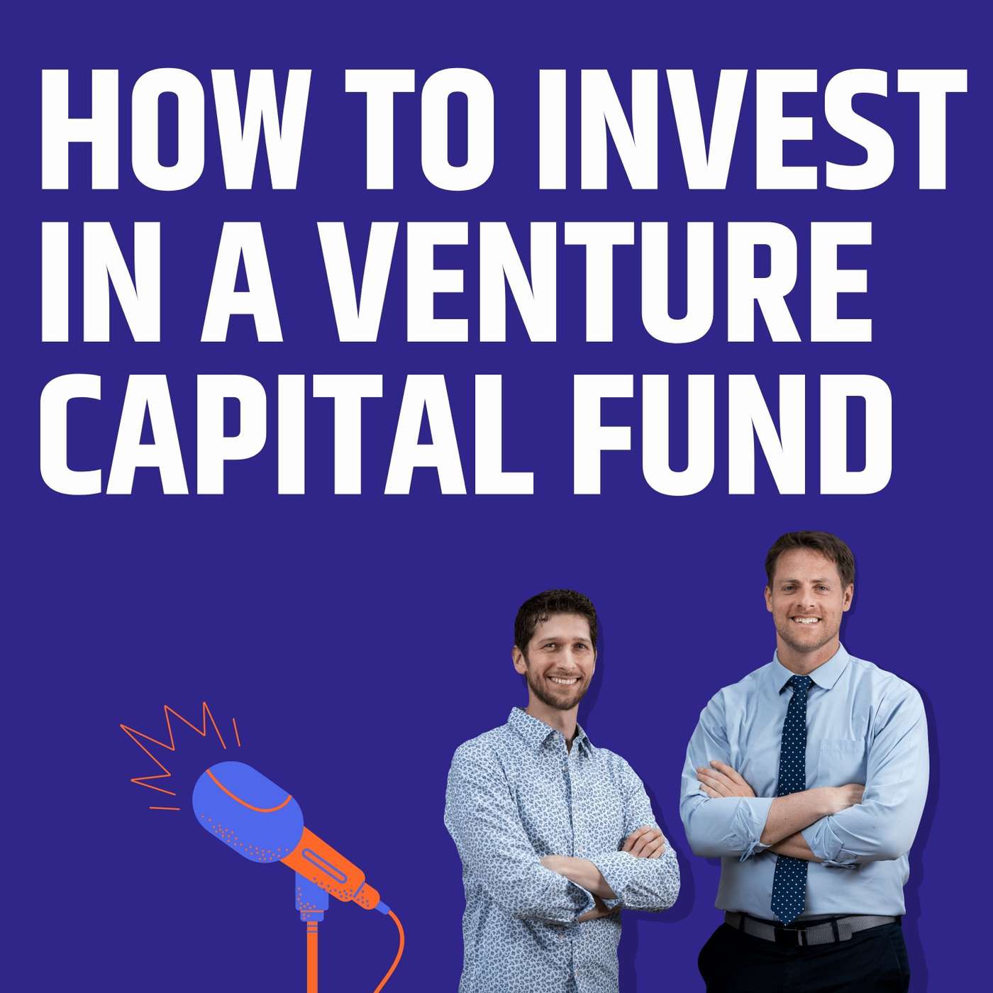 How Do I Invest in Venture Capital Funds? (Episode #5)