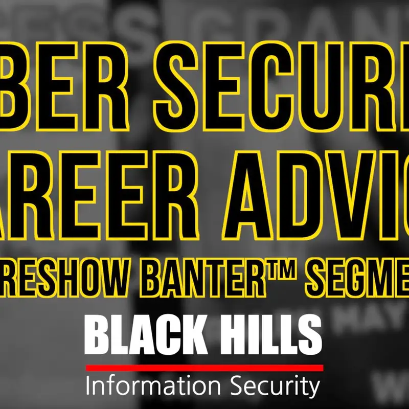 Special Segment – Cyber Security Career Advice – 9/28/2023