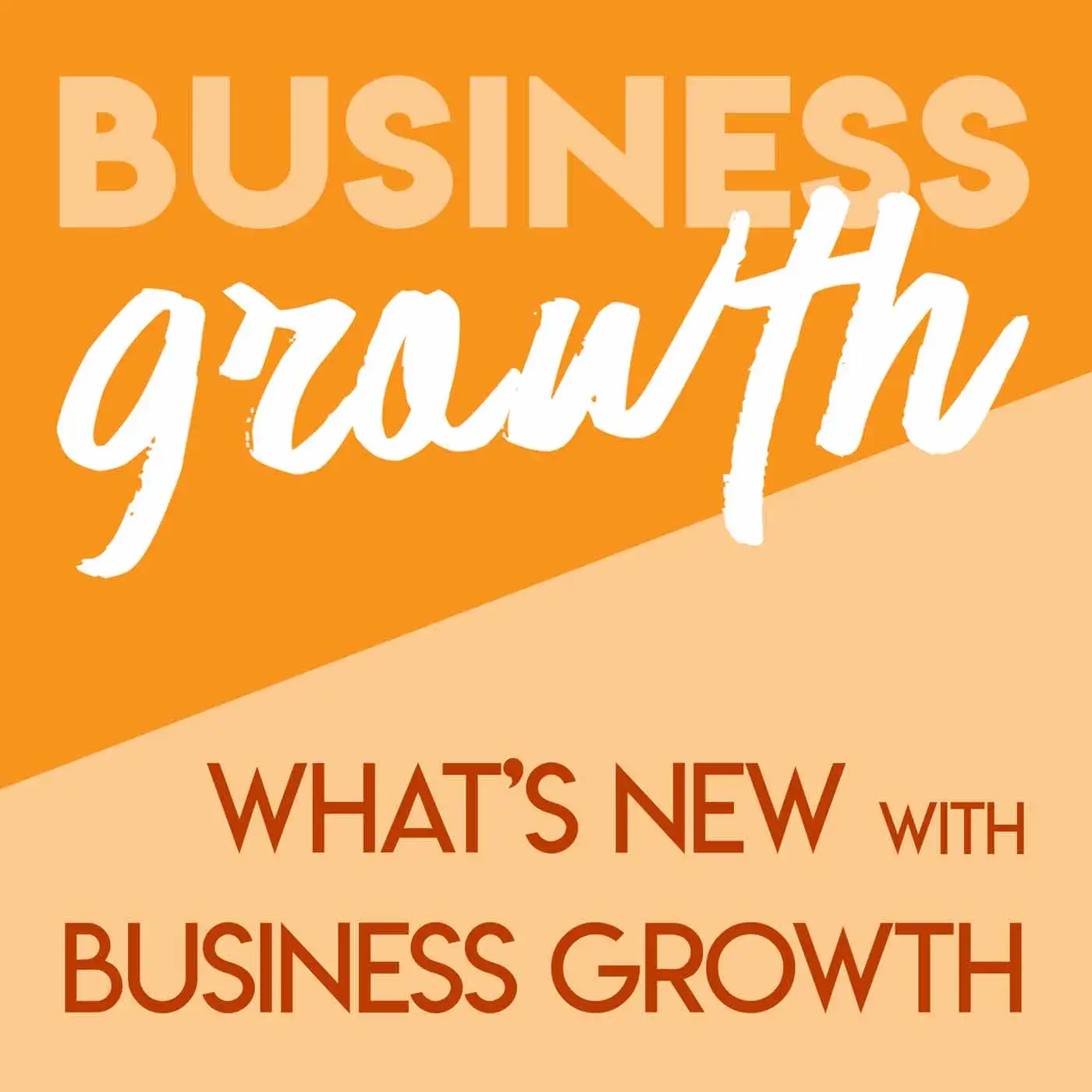 What?s New With Business Growth - Episode 88 episode artwork