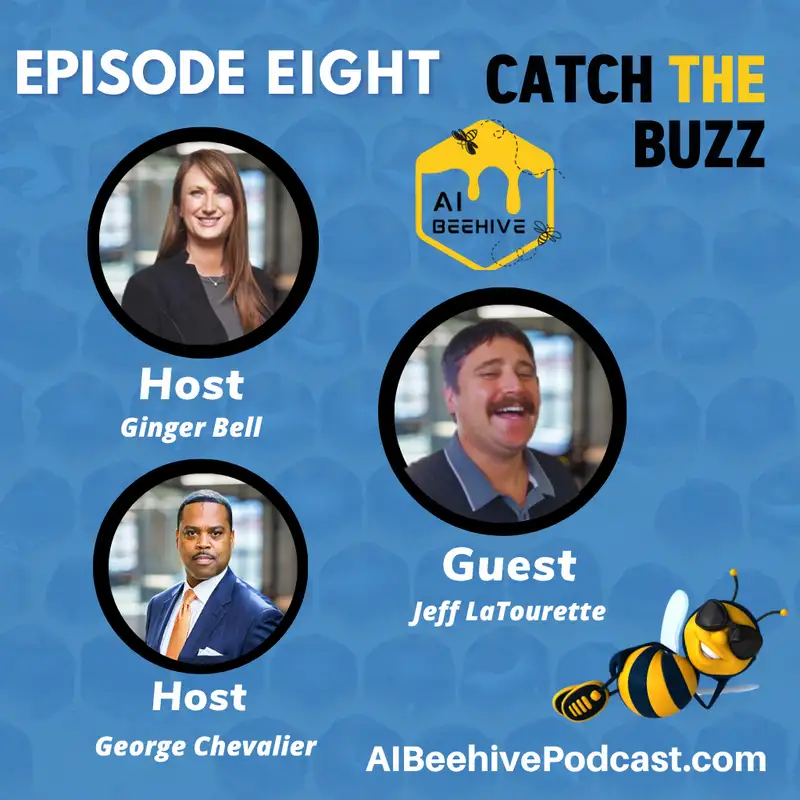 Episode Eight: Unlocking the Real Potential of AI: From Strategy to Automation with Jeff LaTourette