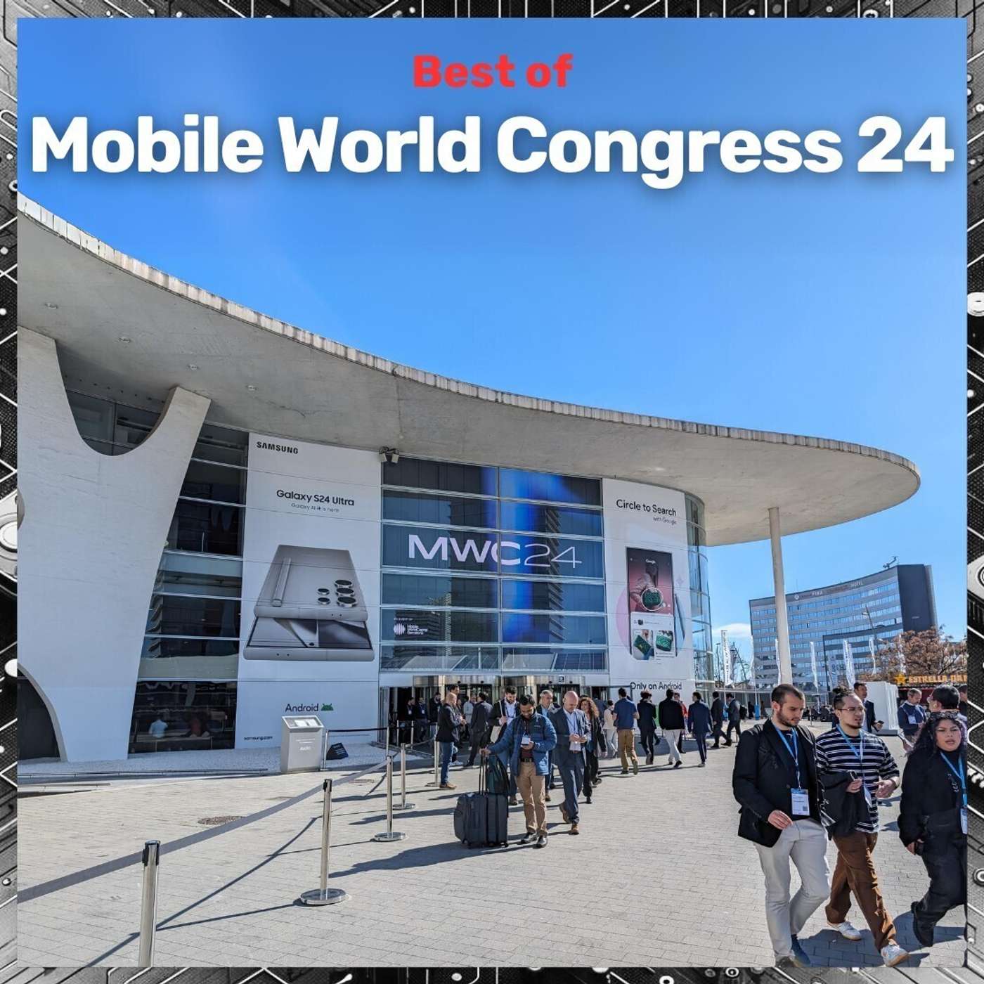 Best of MWC 24 - Die Highlights aus Barcelona