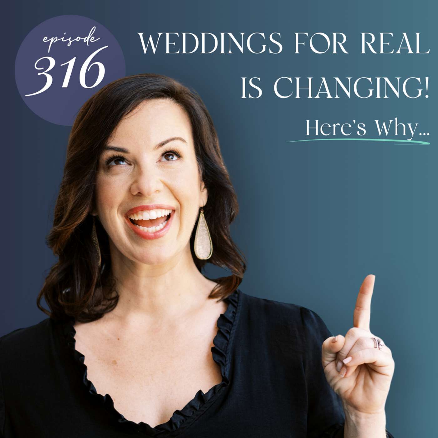 316. Weddings for Real is Changing! Here's Why... 316. Weddings for Real is Changing! Here's Why...